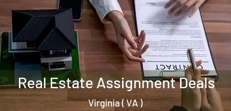  Real Estate Assignment Deals Virginia ( VA )