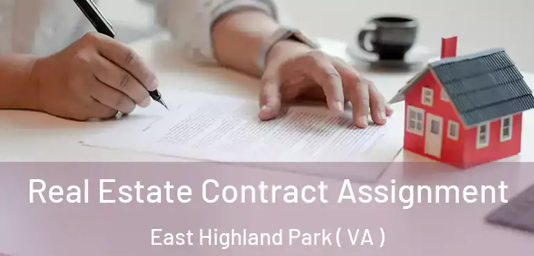  Real Estate Contract Assignment East Highland Park ( VA )