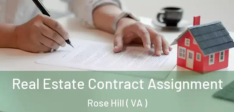 Real Estate Contract Assignment Rose Hill ( VA )