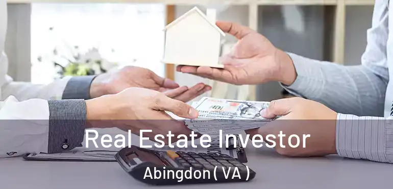  Real Estate Investor Abingdon ( VA )