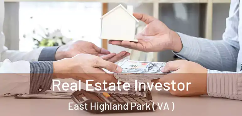  Real Estate Investor East Highland Park ( VA )