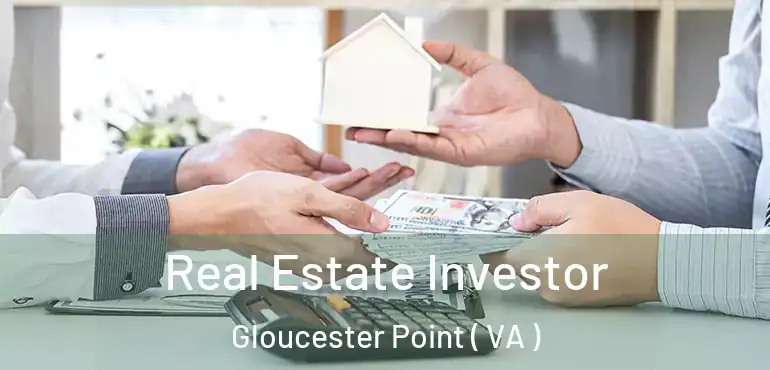  Real Estate Investor Gloucester Point ( VA )