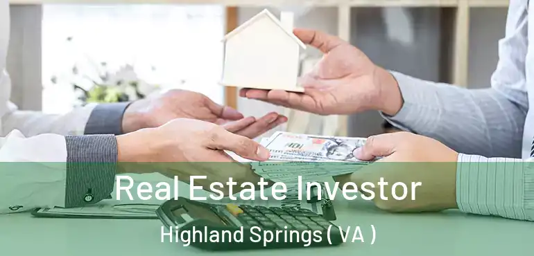  Real Estate Investor Highland Springs ( VA )