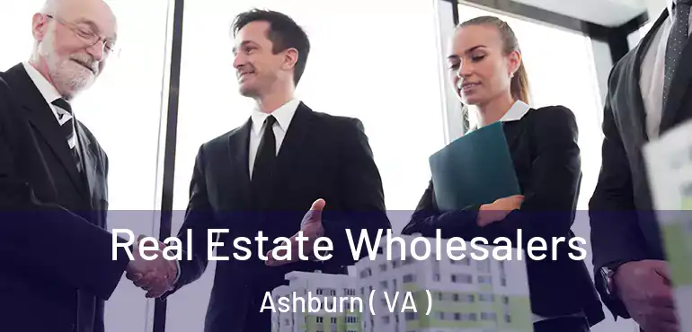  Real Estate Wholesalers Ashburn ( VA )