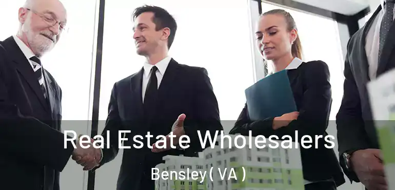 Real Estate Wholesalers Bensley ( VA )