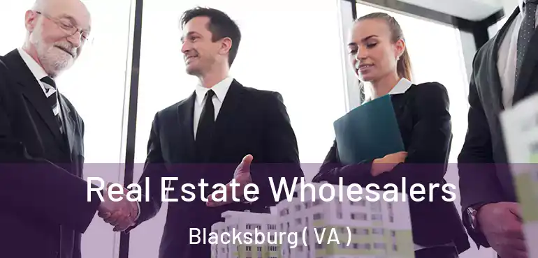 Real Estate Wholesalers Blacksburg ( VA )