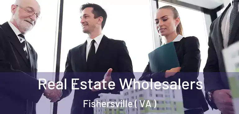  Real Estate Wholesalers Fishersville ( VA )