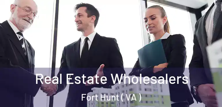  Real Estate Wholesalers Fort Hunt ( VA )