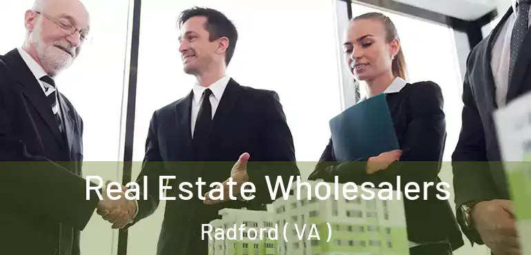  Real Estate Wholesalers Radford ( VA )