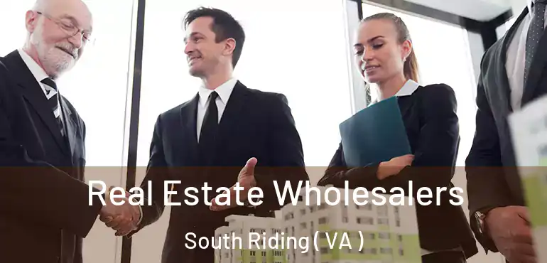  Real Estate Wholesalers South Riding ( VA )