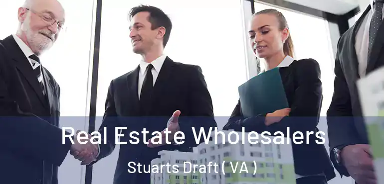  Real Estate Wholesalers Stuarts Draft ( VA )