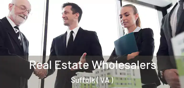  Real Estate Wholesalers Suffolk ( VA )