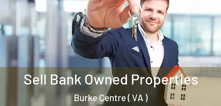  Sell Bank Owned Properties Burke Centre ( VA )