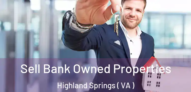  Sell Bank Owned Properties Highland Springs ( VA )