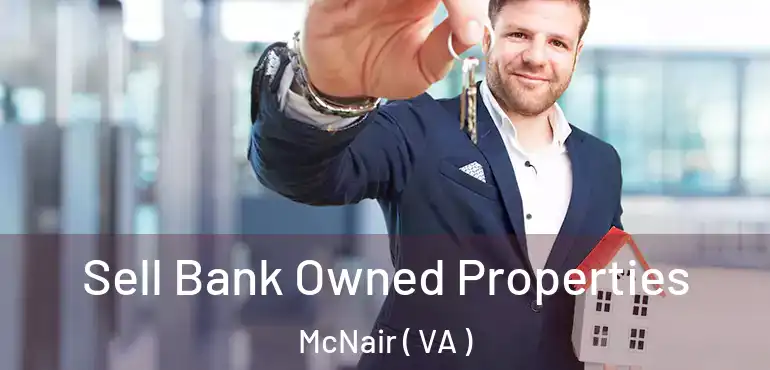  Sell Bank Owned Properties McNair ( VA )