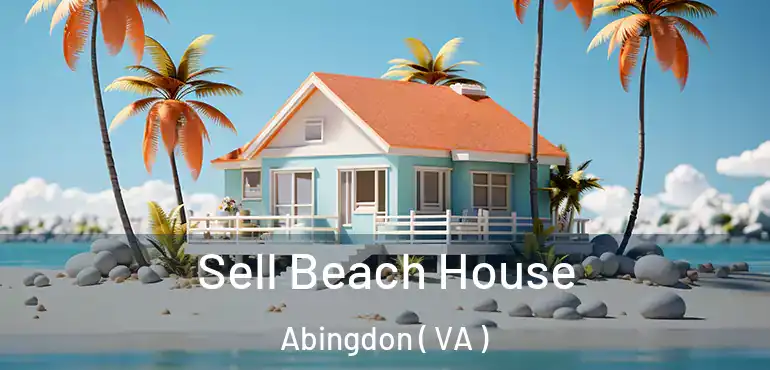  Sell Beach House Abingdon ( VA )