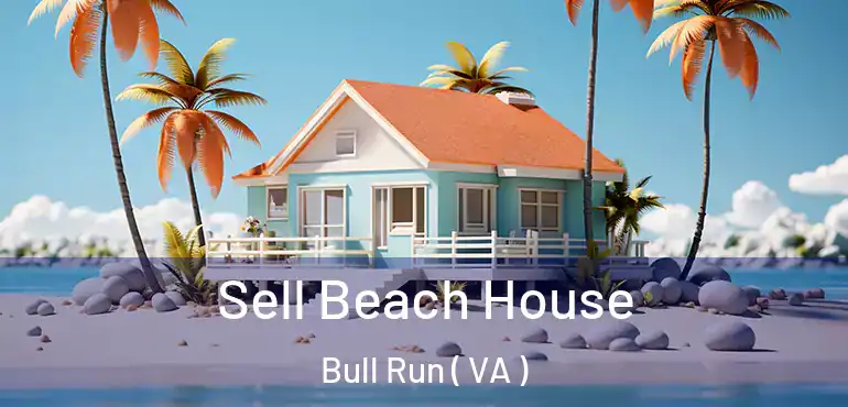  Sell Beach House Bull Run ( VA )