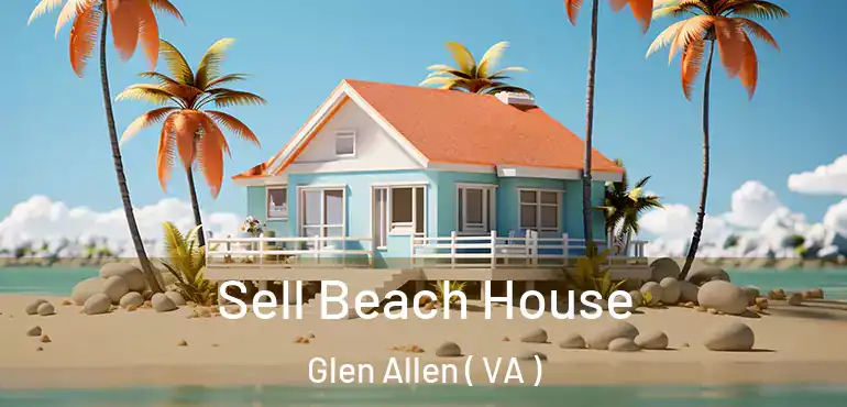  Sell Beach House Glen Allen ( VA )