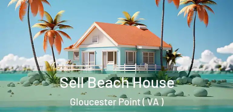  Sell Beach House Gloucester Point ( VA )