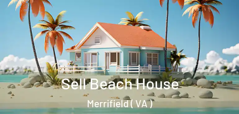  Sell Beach House Merrifield ( VA )