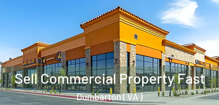 Sell Commercial Property Fast Dumbarton ( VA )