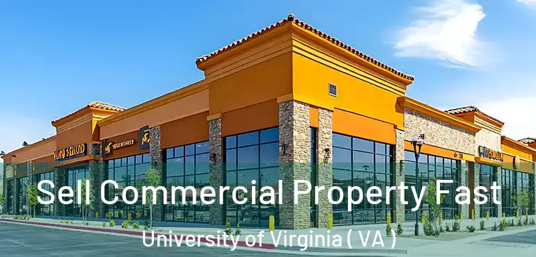  Sell Commercial Property Fast University of Virginia ( VA )