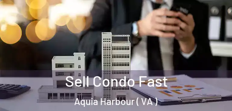  Sell Condo Fast Aquia Harbour ( VA )