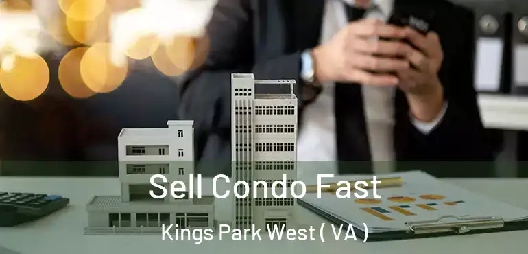 Sell Condo Fast Kings Park West ( VA )