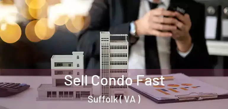  Sell Condo Fast Suffolk ( VA )