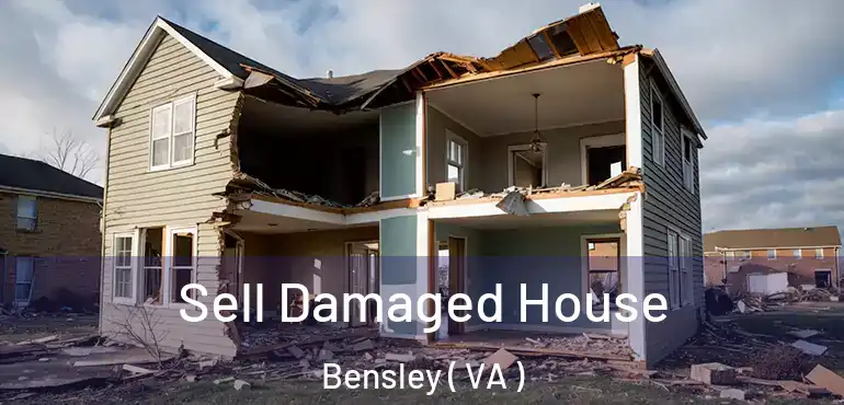  Sell Damaged House Bensley ( VA )