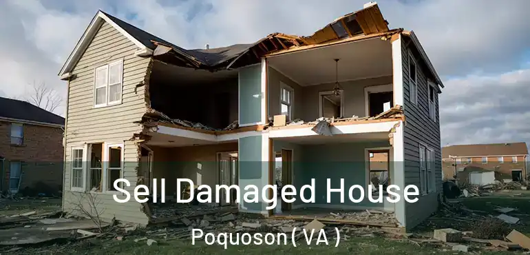  Sell Damaged House Poquoson ( VA )