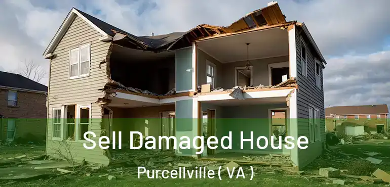 Sell Damaged House Purcellville ( VA )