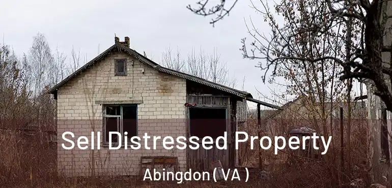  Sell Distressed Property Abingdon ( VA )