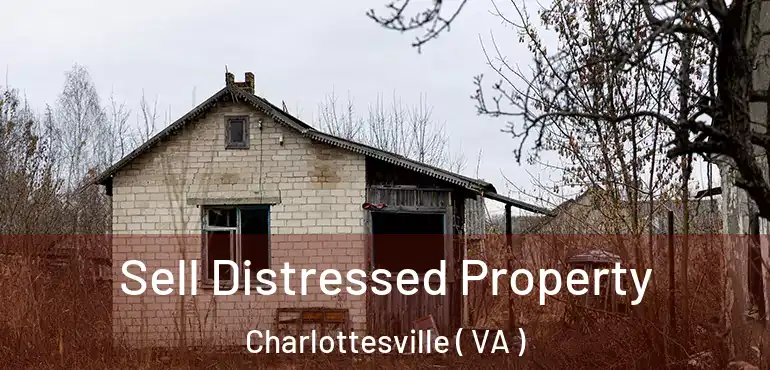  Sell Distressed Property Charlottesville ( VA )