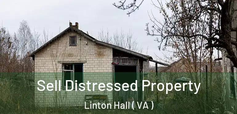  Sell Distressed Property Linton Hall ( VA )