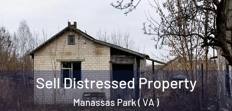  Sell Distressed Property Manassas Park ( VA )