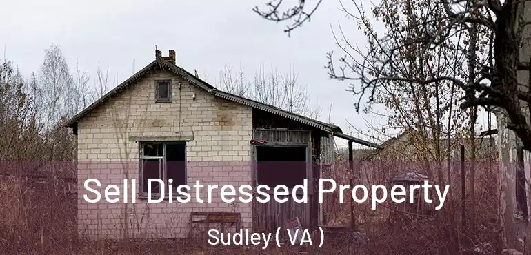  Sell Distressed Property Sudley ( VA )