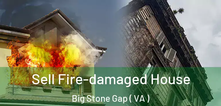  Sell Fire-damaged House Big Stone Gap ( VA )