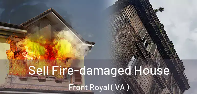  Sell Fire-damaged House Front Royal ( VA )