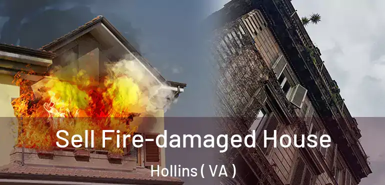  Sell Fire-damaged House Hollins ( VA )