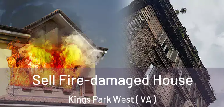  Sell Fire-damaged House Kings Park West ( VA )
