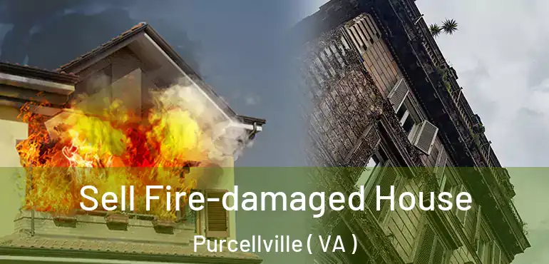 Sell Fire-damaged House Purcellville ( VA )