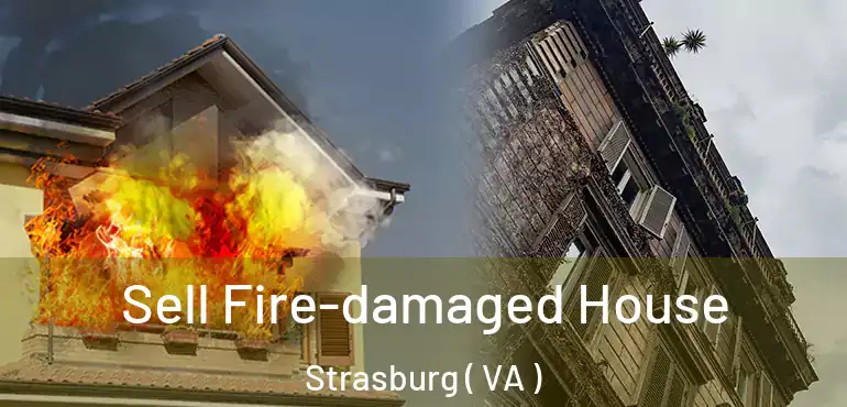  Sell Fire-damaged House Strasburg ( VA )