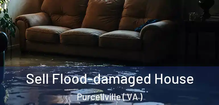  Sell Flood-damaged House Purcellville ( VA )
