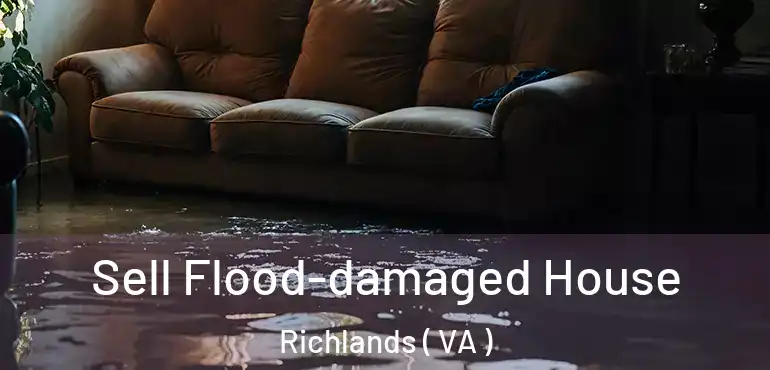  Sell Flood-damaged House Richlands ( VA )