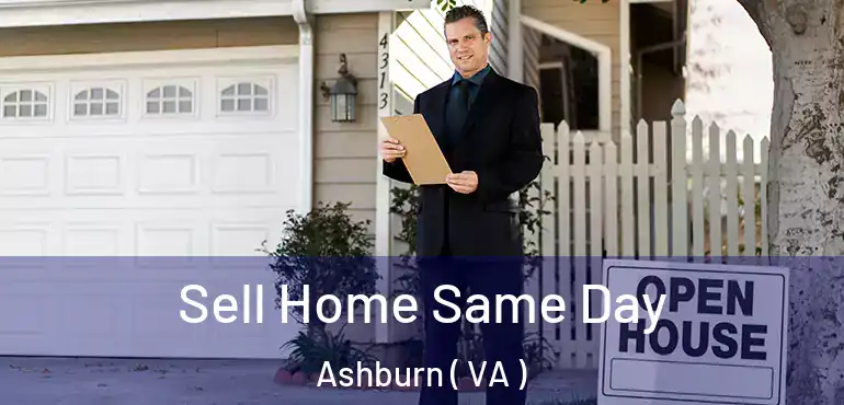  Sell Home Same Day Ashburn ( VA )