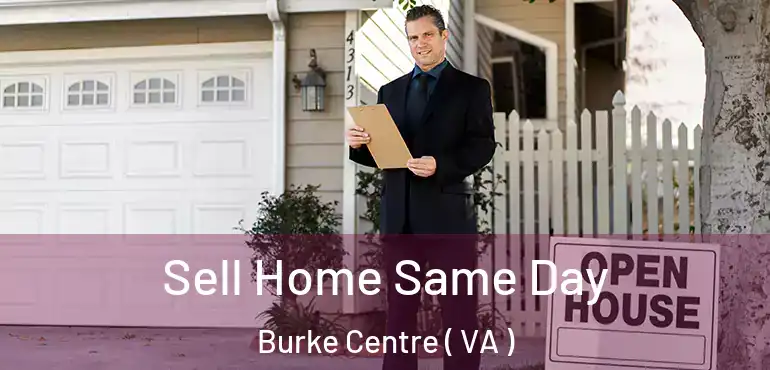  Sell Home Same Day Burke Centre ( VA )