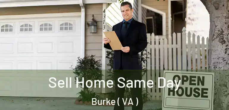  Sell Home Same Day Burke ( VA )