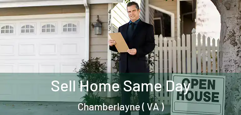  Sell Home Same Day Chamberlayne ( VA )