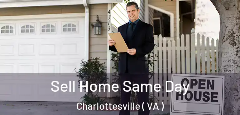  Sell Home Same Day Charlottesville ( VA )